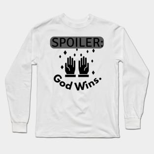 Spoiler god wins quote Long Sleeve T-Shirt